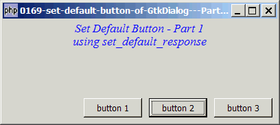 How to set default button of GtkDialog - Part 1 - using set_default_response?