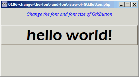 How to change the font and font size of GtkButton?
