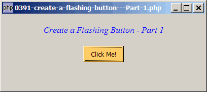 How to create a flashing button - Part 1?