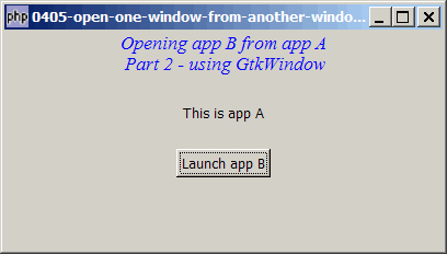 How to open one window from another window - Part 2 - using GtkWindow?