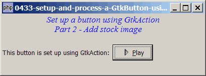 How to setup and process a GtkButton using GtkAction - Part 2 - add stock image?